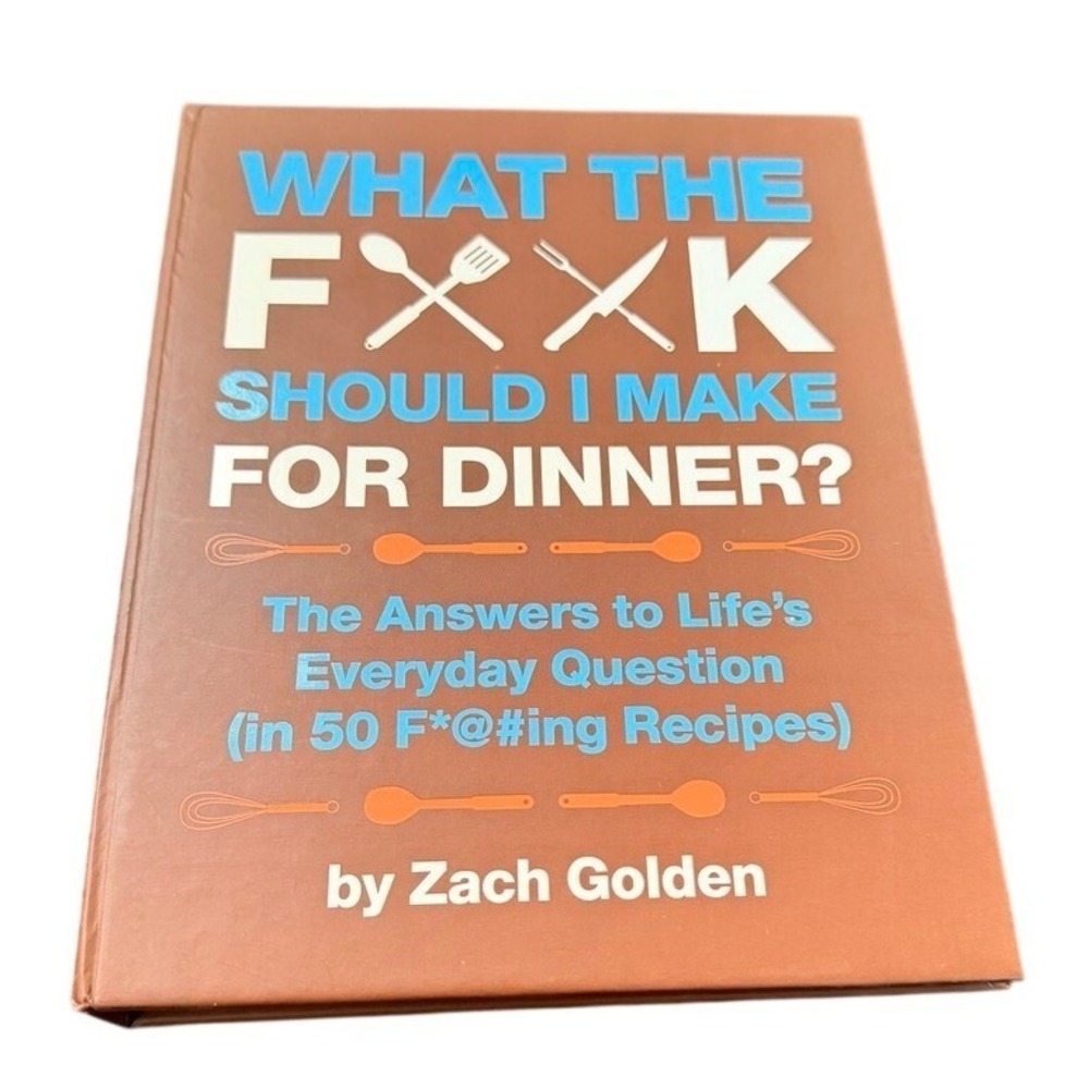 Cookbook Zach Golden What The F**k Should I Make For Dinner Gag Gift Funny Humor